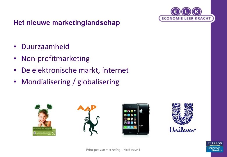 Het nieuwe marketinglandschap • • Duurzaamheid Non-profitmarketing De elektronische markt, internet Mondialisering / globalisering Het nieuwe marketinglandschap • • Duurzaamheid Non-profitmarketing De elektronische markt, internet Mondialisering / globalisering