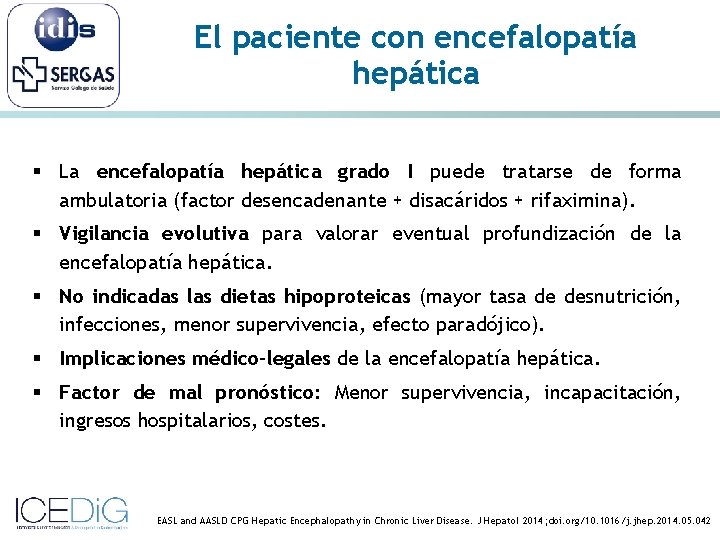 El paciente con encefalopatía hepática § La encefalopatía hepática grado I puede tratarse de