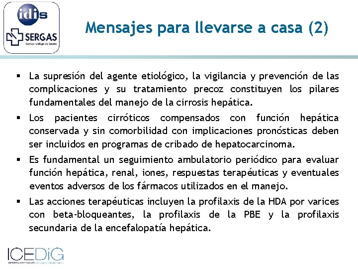 Mensajes para llevarse a casa (2) § La supresión del agente etiológico, la vigilancia