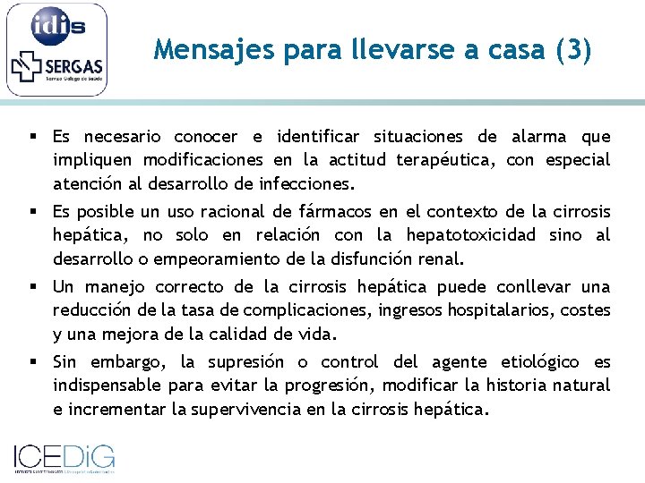 Mensajes para llevarse a casa (3) § Es necesario conocer e identificar situaciones de