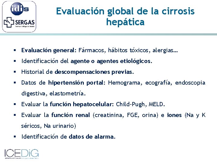 Evaluación global de la cirrosis hepática § Evaluación general: Fármacos, hábitos tóxicos, alergias… §