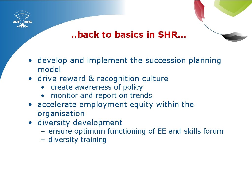 . . back to basics in SHR… • develop and implement the succession planning