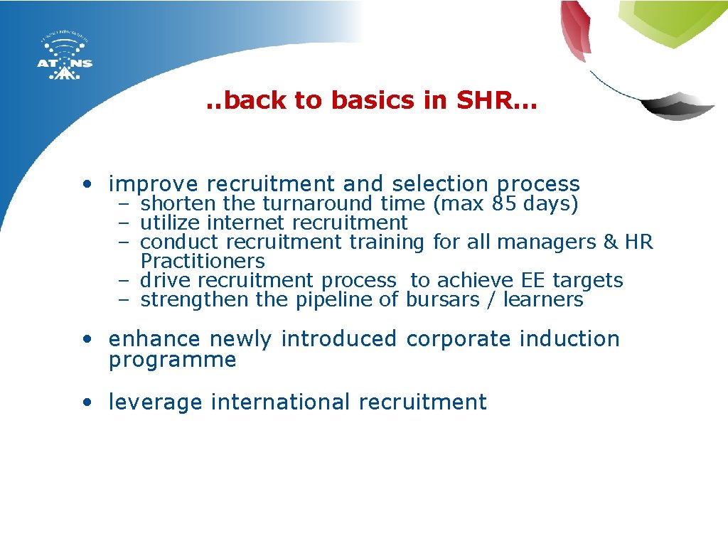 . . back to basics in SHR… • improve recruitment and selection process –