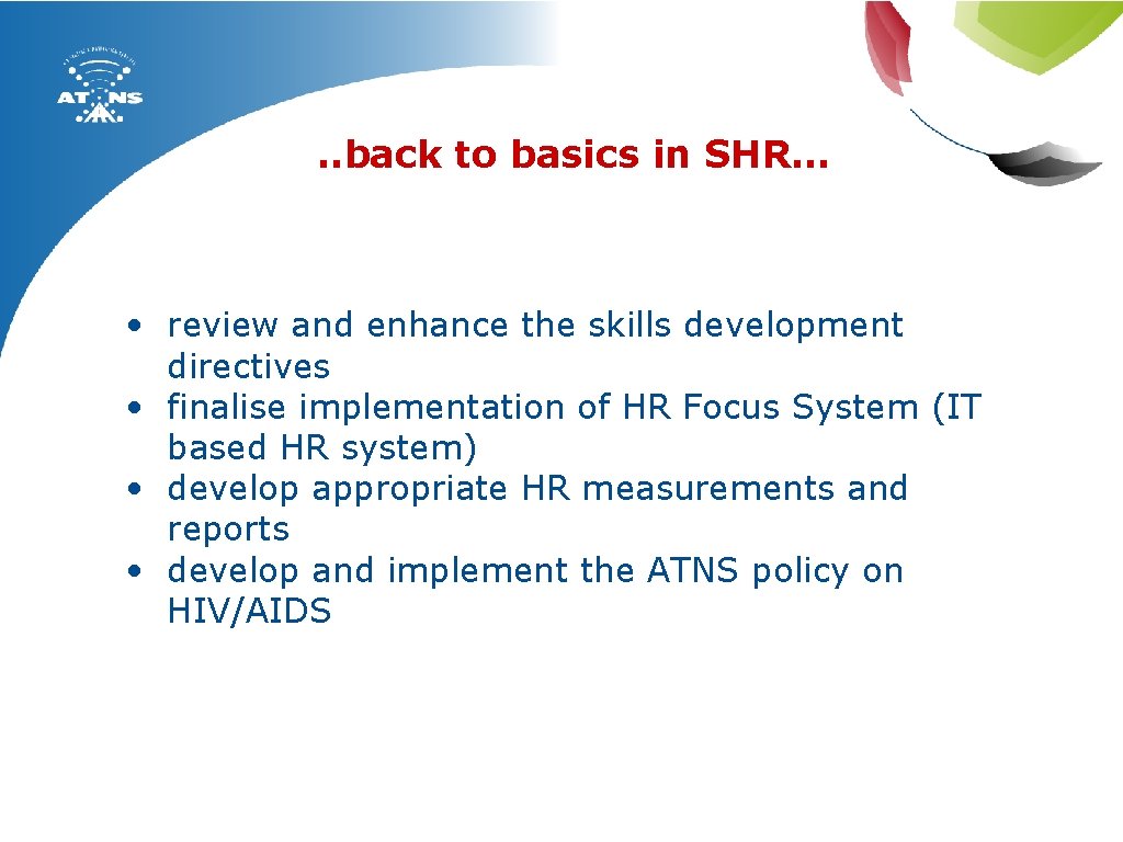 . . back to basics in SHR… • review and enhance the skills development