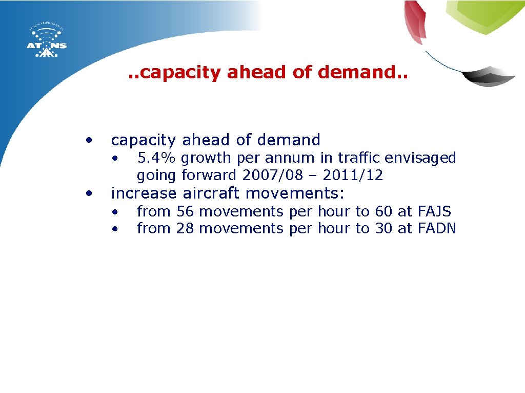 . . capacity ahead of demand. . • capacity ahead of demand • increase