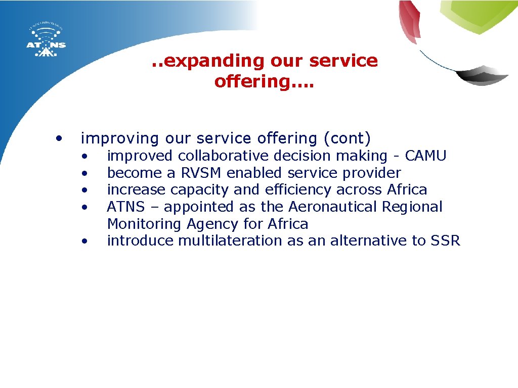 . . expanding our service offering…. • improving our service offering (cont) • •