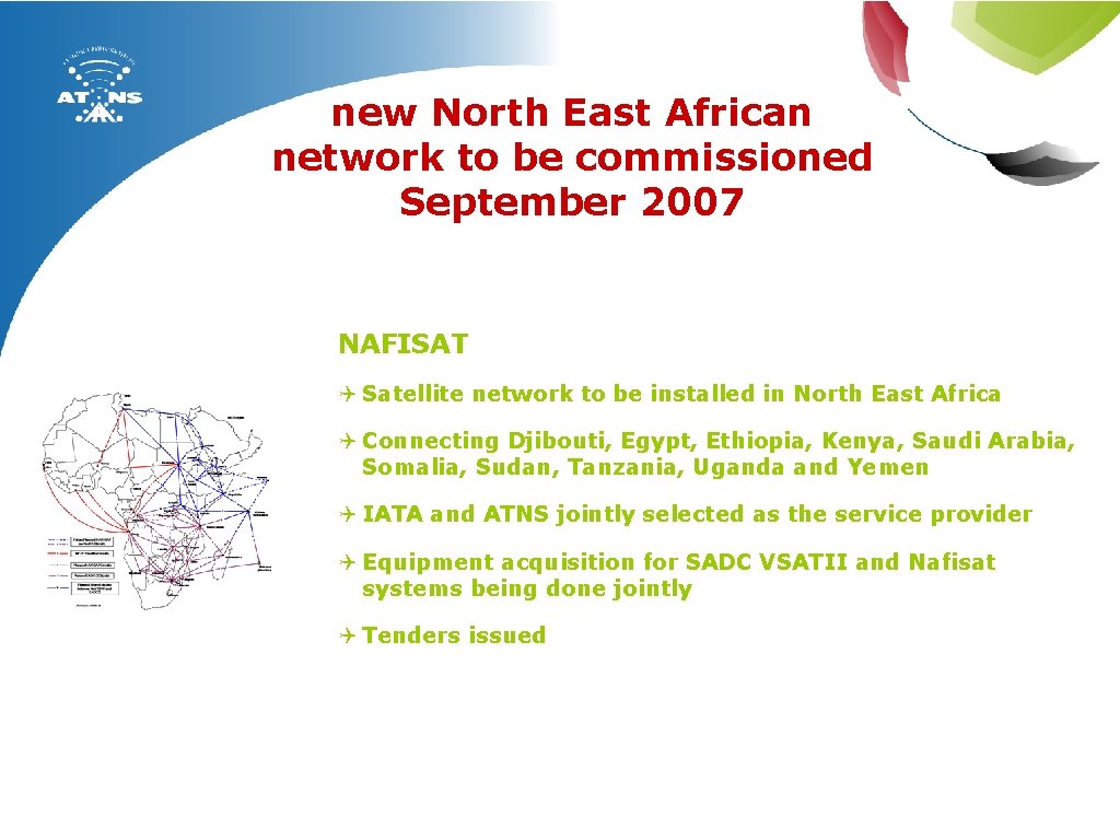 new North East African network to be commissioned September 2007 NAFISAT Q Satellite network