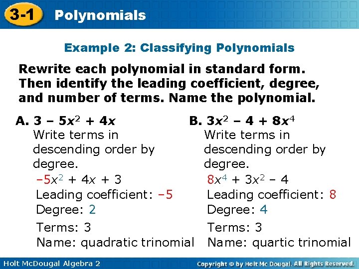 3 -1 Polynomials Example 2: Classifying Polynomials Rewrite each polynomial in standard form. Then