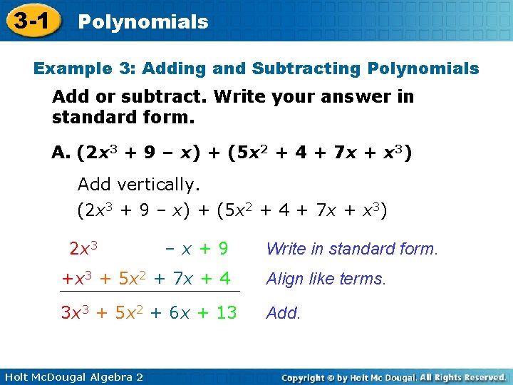 3 -1 Polynomials Example 3: Adding and Subtracting Polynomials Add or subtract. Write your
