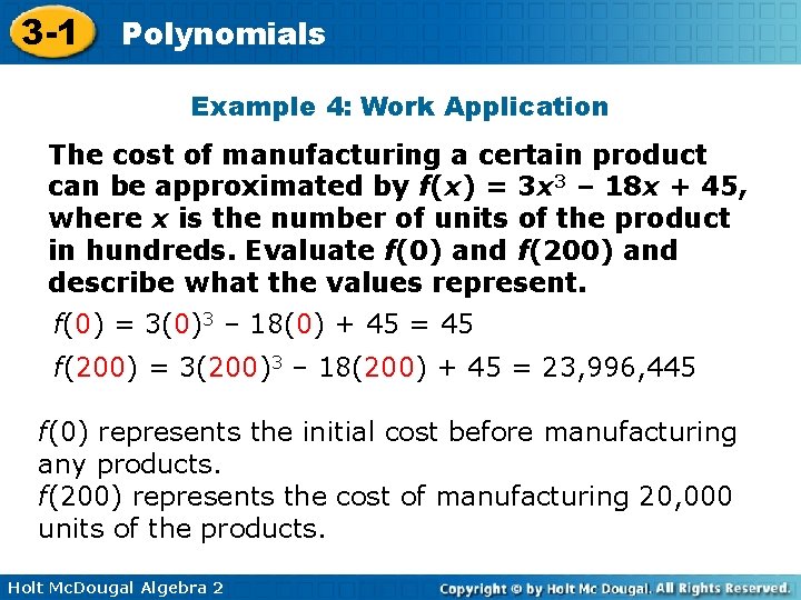 3 -1 Polynomials Example 4: Work Application The cost of manufacturing a certain product