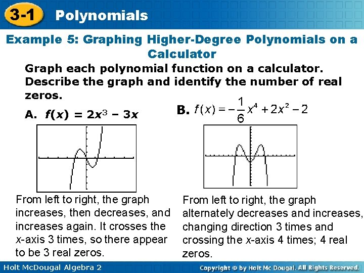 3 -1 Polynomials Example 5: Graphing Higher-Degree Polynomials on a Calculator Graph each polynomial