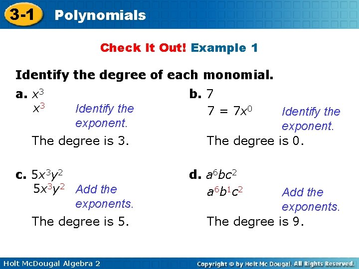 3 -1 Polynomials Check It Out! Example 1 Identify the degree of each monomial.