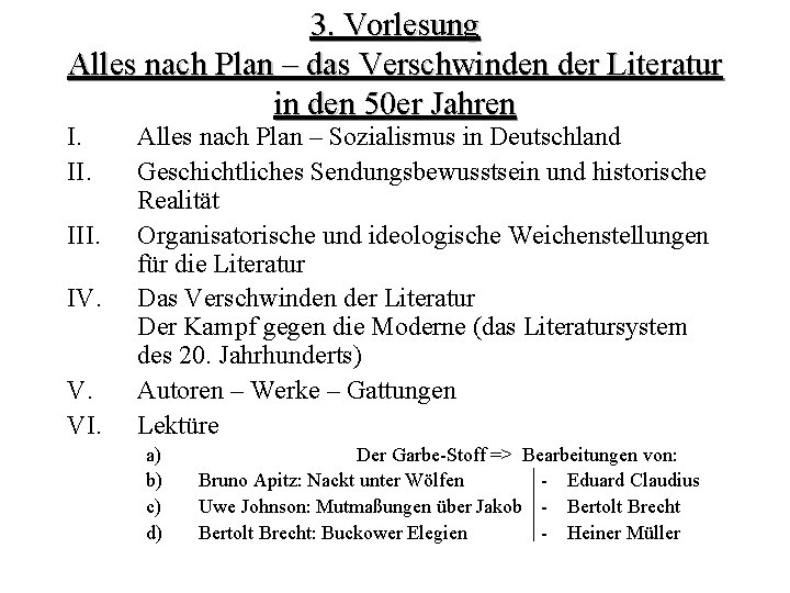 3. Vorlesung Alles nach Plan – das Verschwinden der Literatur in den 50 er