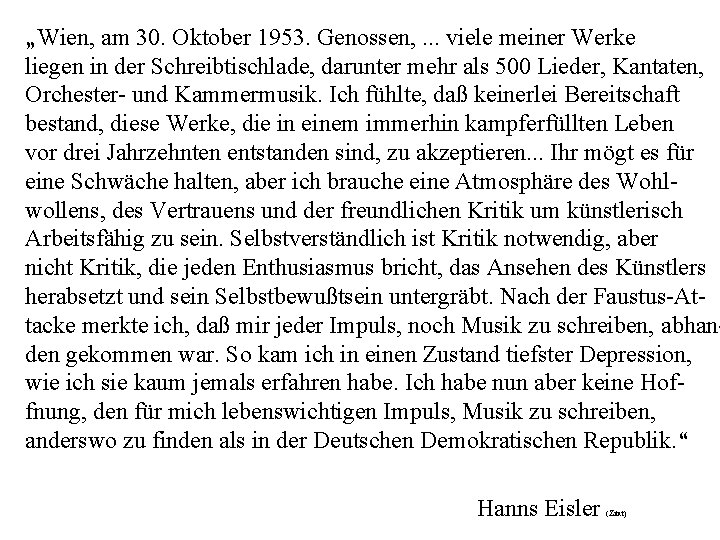 „Wien, am 30. Oktober 1953. Genossen, . . . viele meiner Werke liegen in