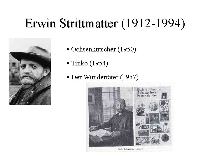 Erwin Strittmatter (1912 -1994) • Ochsenkutscher (1950) • Tinko (1954) • Der Wundertäter (1957)