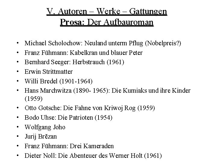 V. Autoren – Werke – Gattungen Prosa: Der Aufbauroman • • • Michael Scholochow: