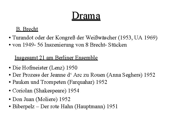 Drama B. Brecht • Turandot oder Kongreß der Weißwäscher (1953, UA 1969) • von