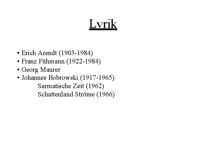 Lyrik • Erich Arendt (1903 -1984) • Franz Fühmann (1922 -1984) • Georg Maurer