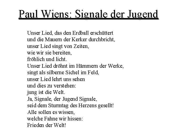 Paul Wiens: Signale der Jugend Unser Lied, das den Erdball erschüttert und die Mauern Paul Wiens: Signale der Jugend Unser Lied, das den Erdball erschüttert und die Mauern
