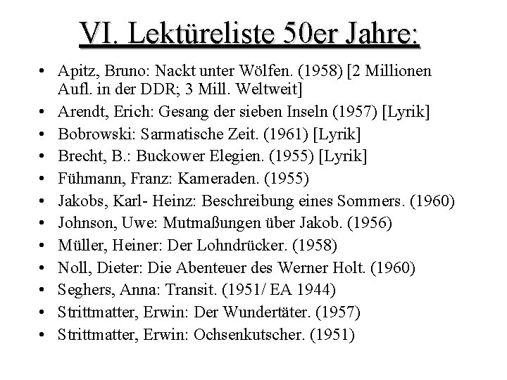 VI. Lektüreliste 50 er Jahre: • Apitz, Bruno: Nackt unter Wölfen. (1958) [2 Millionen