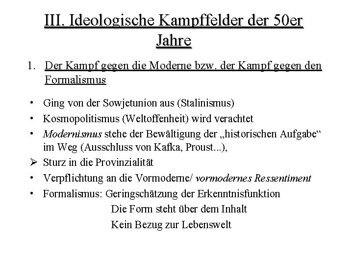 III. Ideologische Kampffelder 50 er Jahre 1. Der Kampf gegen die Moderne bzw. der