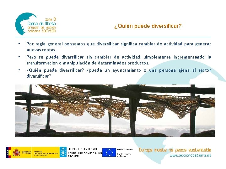 ¿Quién puede diversificar? • • • Por regla general pensamos que diversificar significa cambiar