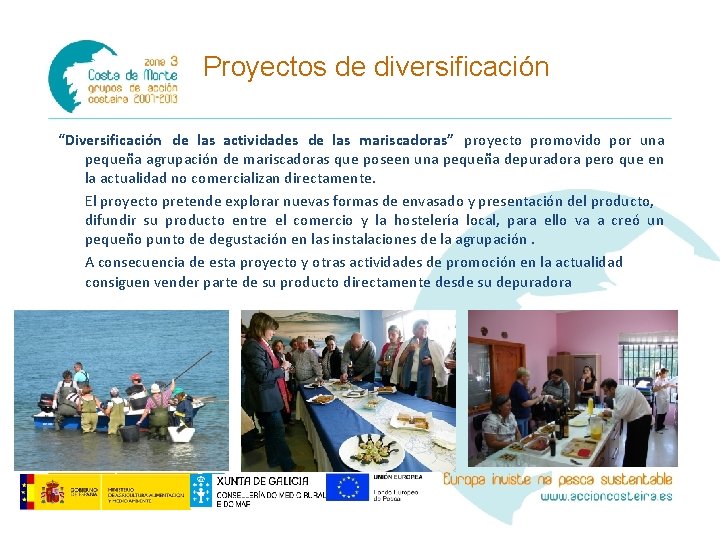 Proyectos de diversificación “Diversificación de las actividades de las mariscadoras” proyecto promovido por una