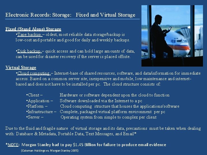 Electronic Records: Storage: Fixed and Virtual Storage Fixed (Stand Alone) Storage • Tape backup