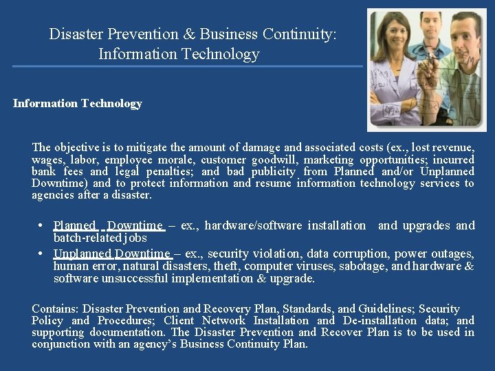 Disaster Prevention & Business Continuity: Information Technology The objective is to mitigate the amount