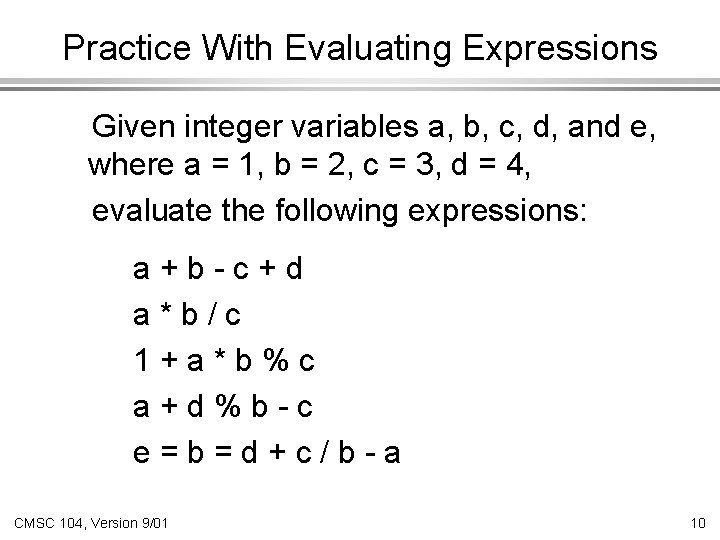 Practice With Evaluating Expressions Given integer variables a, b, c, d, and e, where