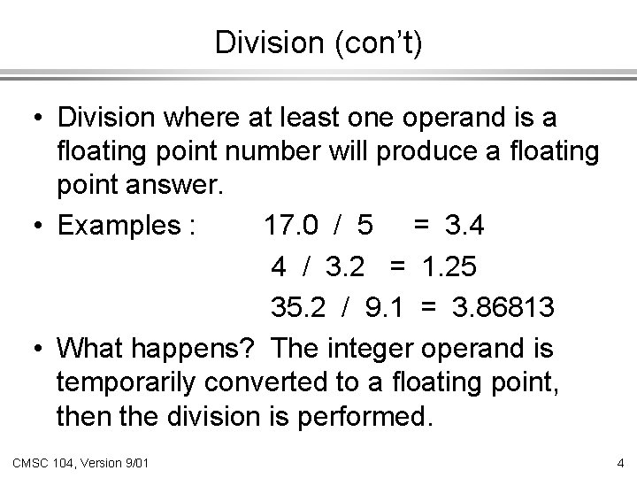 Division (con’t) • Division where at least one operand is a floating point number