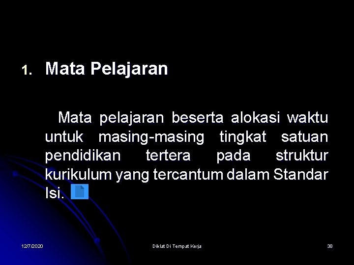 1. Mata Pelajaran Mata pelajaran beserta alokasi waktu untuk masing-masing tingkat satuan pendidikan tertera