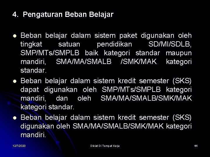 4. Pengaturan Beban Belajar l l l Beban belajar dalam sistem paket digunakan oleh