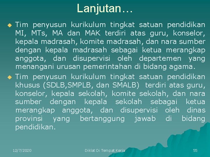 Lanjutan… u u Tim penyusun kurikulum tingkat satuan pendidikan MI, MTs, MA dan MAK