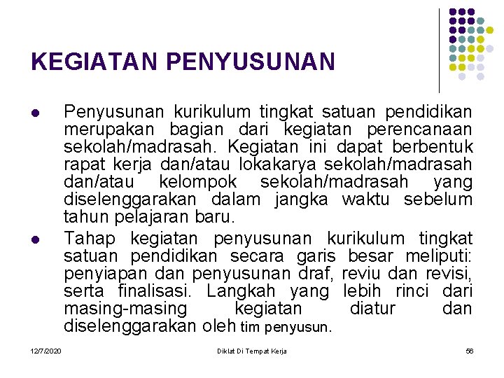 KEGIATAN PENYUSUNAN l l 12/7/2020 Penyusunan kurikulum tingkat satuan pendidikan merupakan bagian dari kegiatan