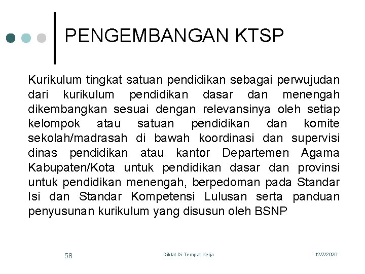 PENGEMBANGAN KTSP Kurikulum tingkat satuan pendidikan sebagai perwujudan dari kurikulum pendidikan dasar dan menengah