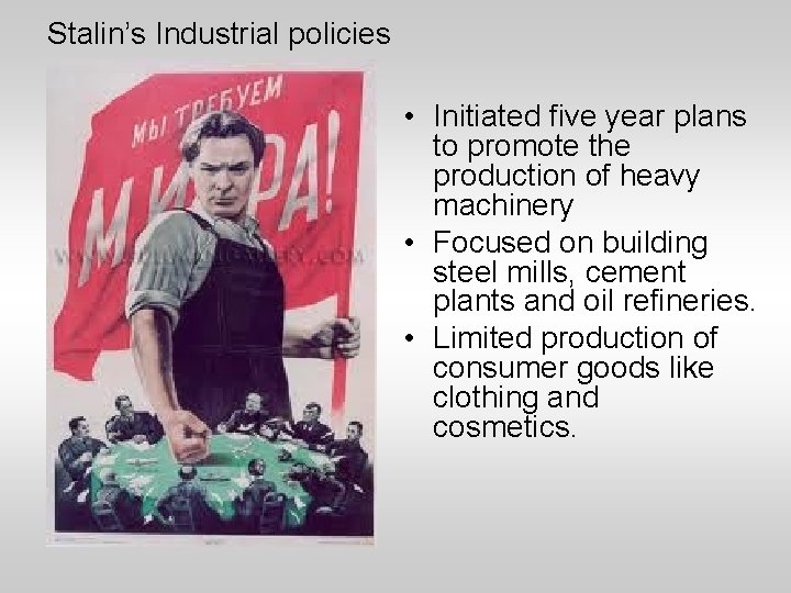 Stalin’s Industrial policies • Initiated five year plans to promote the production of heavy