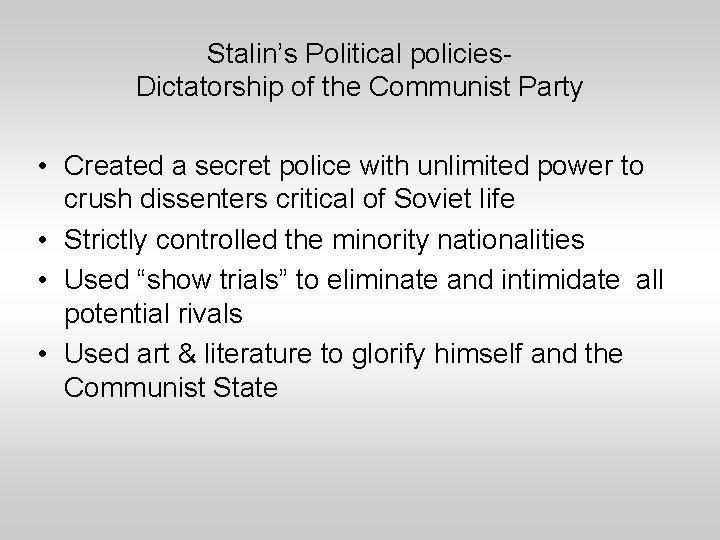 Stalin’s Political policies. Dictatorship of the Communist Party • Created a secret police with