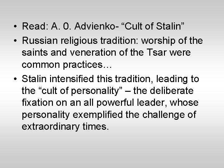  • Read: A. 0. Advienko- “Cult of Stalin” • Russian religious tradition: worship