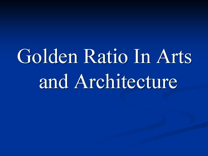 Golden Ratio In Arts and Architecture 
