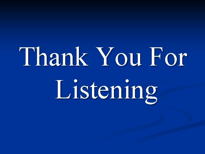 Thank You For Listening 