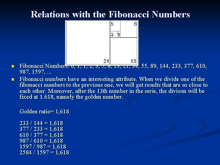 Relations with the Fibonacci Numbers n n Fibonacci Numbers: 0, 1, 1, 2, 3,