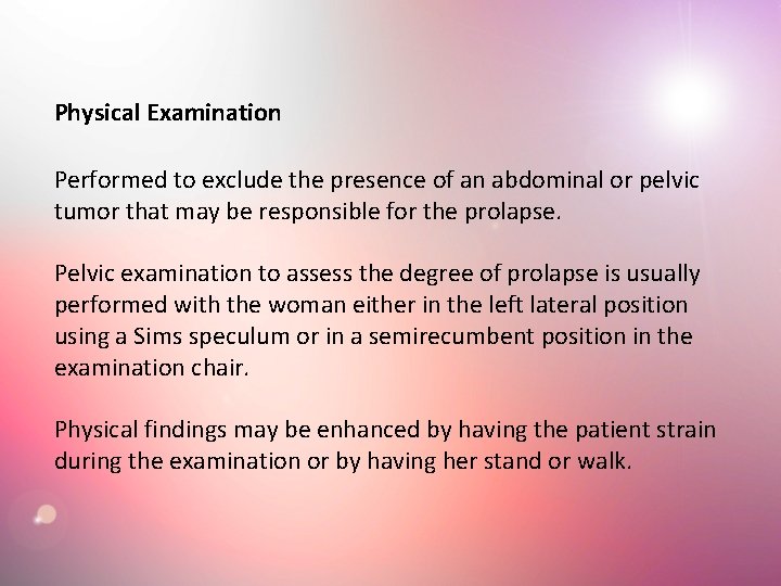 Physical Examination Performed to exclude the presence of an abdominal or pelvic tumor that Physical Examination Performed to exclude the presence of an abdominal or pelvic tumor that