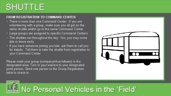 SHUTTLE FROM REGISTRATION TO COMMAND CENTER § There is more than one Command Center.