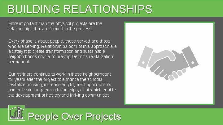 BUILDING RELATIONSHIPS More important than the physical projects are the relationships that are formed