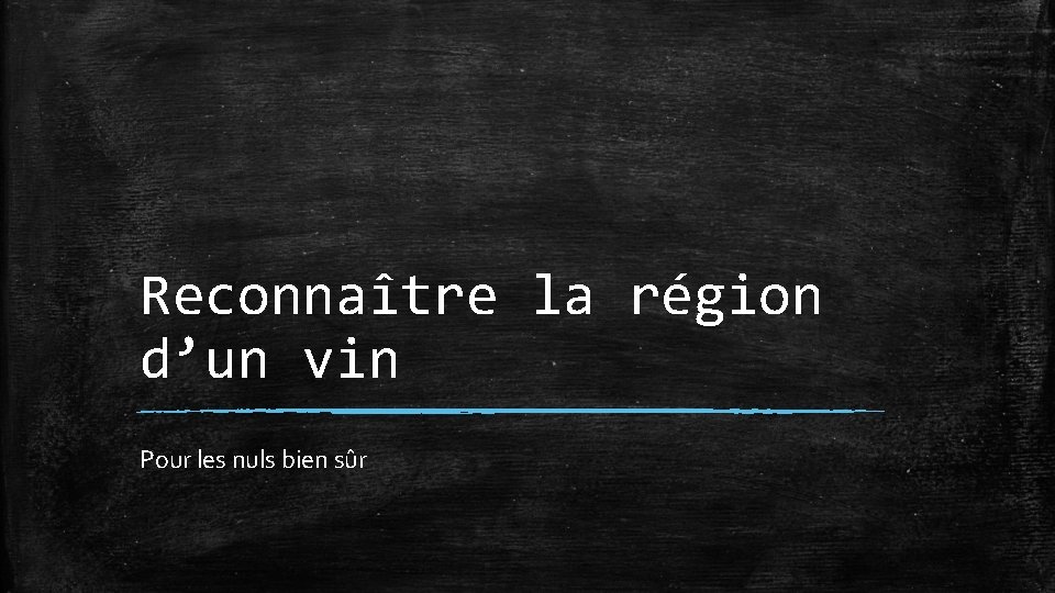 Reconnaître la région d’un vin Pour les nuls bien sûr 