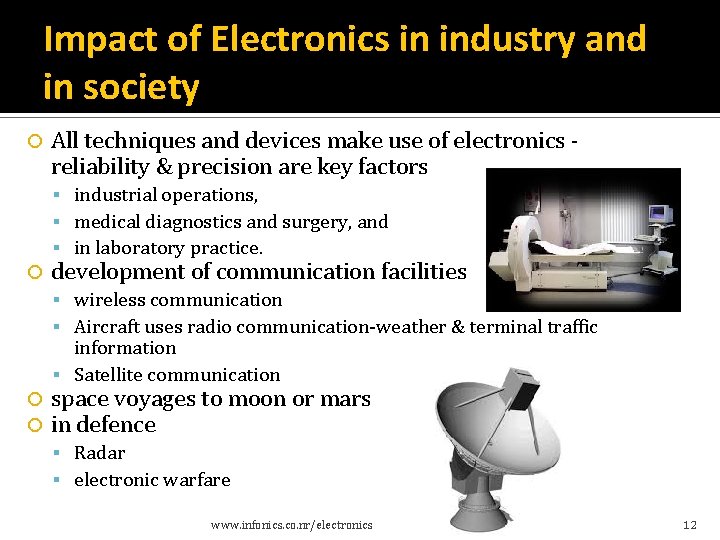 Impact of Electronics in industry and in society All techniques and devices make use Impact of Electronics in industry and in society All techniques and devices make use