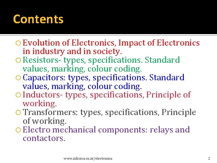 Contents Evolution of Electronics, Impact of Electronics in industry and in society. Resistors- types, Contents Evolution of Electronics, Impact of Electronics in industry and in society. Resistors- types,