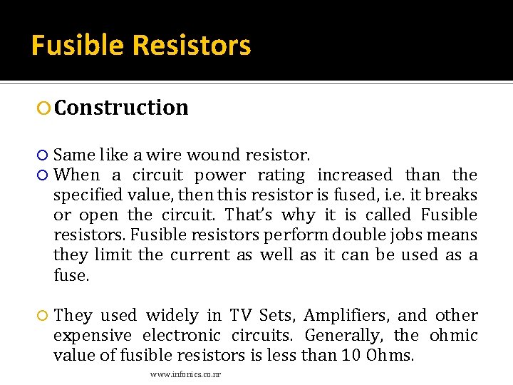 Fusible Resistors Construction Same like a wire wound resistor. When a circuit power rating Fusible Resistors Construction Same like a wire wound resistor. When a circuit power rating