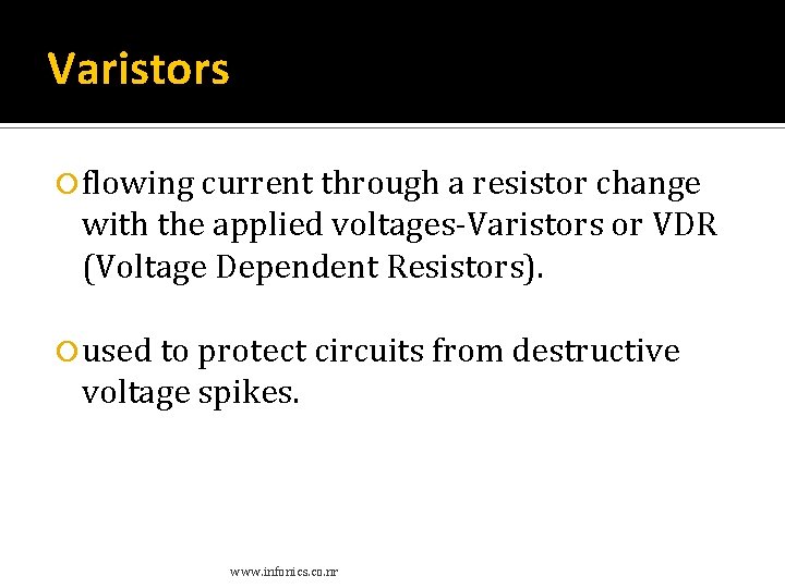 Varistors flowing current through a resistor change with the applied voltages-Varistors or VDR (Voltage Varistors flowing current through a resistor change with the applied voltages-Varistors or VDR (Voltage